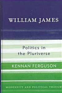 William James: Politics in the Pluriverse (Hardcover)