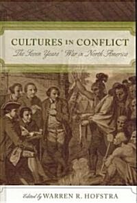 Cultures in Conflict: The Seven Years War in North America (Hardcover)
