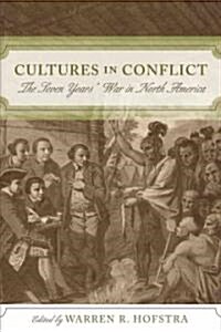 Cultures in Conflict: The Seven Years War in North America (Paperback)