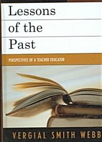 Lessons of the Past: Perspectives of a Teacher Educator (Hardcover)