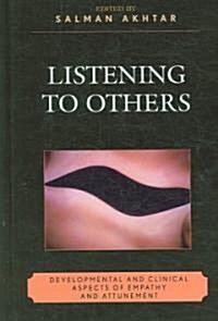 Listening to Others: Developmental and Clinical Aspects of Empathy and Attunement (Hardcover)