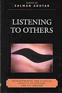 Listening to Others: Developmental and Clinical Aspects of Empathy and Attunement (Paperback)
