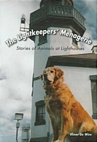The Lightkeepers Menagerie: Stories of Animals at Lighthouses (Hardcover)