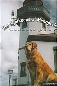The Lightkeepers Menagerie: Stories of Animals at Lighthouses (Paperback)
