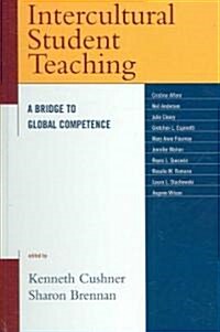 Intercultural Student Teaching: A Bridge to Global Competence (Hardcover)