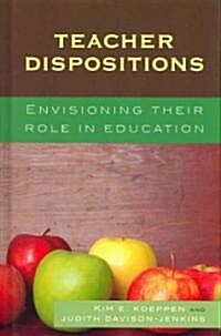 Teacher Dispositions: Envisioning Their Role in Education (Hardcover)