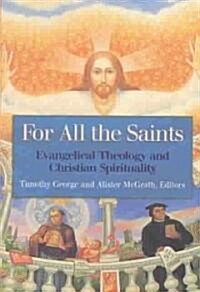 [중고] For All the Saints: Evangelical Theology and Christian Spirituality (Paperback)