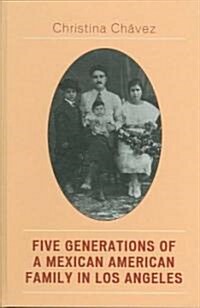 Five Generations of a Mexican American Family in Los Angeles (Hardcover)
