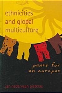 Ethnicities and Global Multiculture: Pants for an Octopus (Hardcover)
