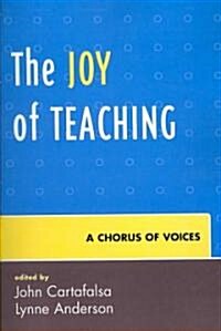 The Joy of Teaching: A Chorus of Voices (Paperback)