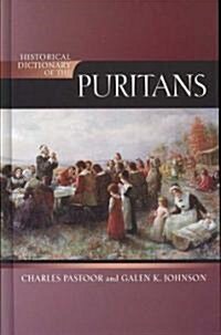 Historical Dictionary of the Puritans (Hardcover)