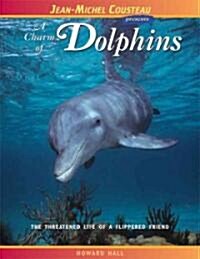 A Charm of Dolphins: The Threatened Life of a Flippered Friend (Paperback)