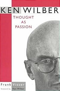 Ken Wilber: Thought as Passion (Paperback)