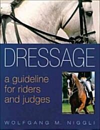 Dressage : A Guideline for Riders and Judges (Hardcover)
