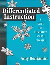 Differentiated Instruction : A Guide for Elementary School Teachers (Paperback)