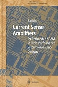 Current Sense Amplifiers for Embedded Sram in High-Performance System-On-A-Chip Designs (Hardcover, 2003)