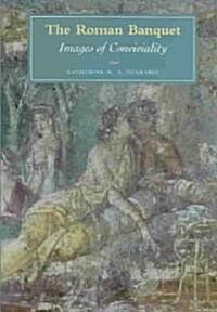 The Roman Banquet : Images of Conviviality (Hardcover)