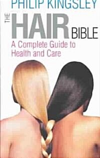 The Hair Bible : A Complete Guide to Health and Care (Paperback)