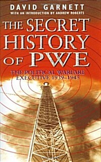 The Secret History of Pwe, 1939-45 (Hardcover)