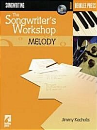 The Songwriters Workshop Melody [With CDROM and CD] (Paperback)