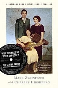 Will You Miss Me When Im Gone?: The Carter Family & Their Legacy in American Music (Paperback)