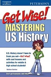 Get Wise! Mastering U.S. History Skills (Paperback)
