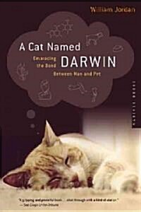 A Cat Named Darwin: Embracing the Bond Between Man and Pet (Paperback)