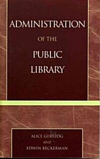 Administration of the Public Library (Paperback)