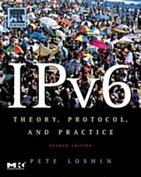 IPv6: Theory, Protocol, and Practice, 2nd Edition (Paperback, 2)
