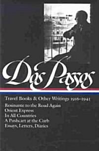 Dos Passos Travel Books and Other Writings: 1916-1941 (Hardcover)