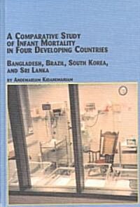 A Comparative Study of Infant Mortality in Four Developing Countries (Hardcover)