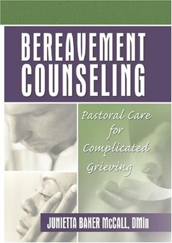 Bereavement Counseling: Pastoral Care for Complicated Grieving (Paperback)