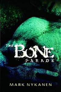 The Bone Parade (Hardcover, 1st)