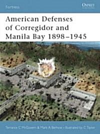American Defenses of Corregidor and Manila Bay 1898-1945 (Paperback)