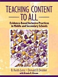 Teaching Content to All: Evidence-Based Inclusive Practices in Middle and Secondary Schools (Paperback)