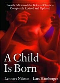 A Child Is Born: Fourth Edition of the Beloved Classic--Completely Revised and Updated (Hardcover, 4)