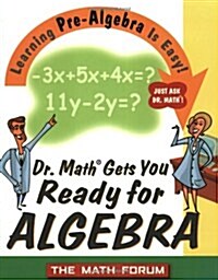 [중고] Dr. Math Gets You Ready for Algebra: Learning Pre-Algebra Is Easy! (Paperback)