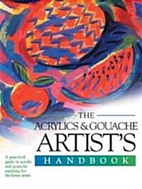 The Acrylics and Gouache Artists Handbook (Hardcover, Spiral)