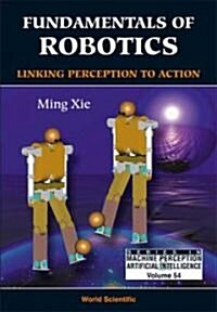 Fundamentals of Robotics: Linking Perception to Action (Hardcover)