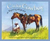 C Is for Cowboy: A Wyoming Alp (Hardcover) - A Wyoming Alphabet