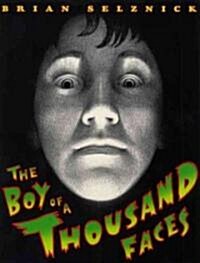 The Boy of a Thousand Faces (Prebound, Bound for Schoo)