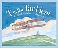 T Is for Tar Heel: A North Carolina Alphabet (Hardcover)