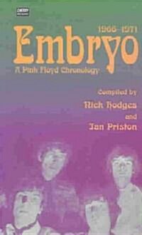 Embryo : A Pink Floyd Chronology 1966-1971 (Paperback)