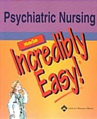 Psychiatric Nursing Made Incredibly Easy! (Paperback, 1st)