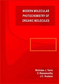 Modern Molecular Photochemistry of Organic Molecules (Hardcover)