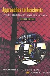 Approaches to Auschwitz, Revised Edition: The Holocaust and Its Legacy (Paperback, 2, Revised)