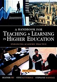 A Handbook for Teaching and Learning in Higher Education: Enhancing Academic Practice (Hardcover, 2, Revised)