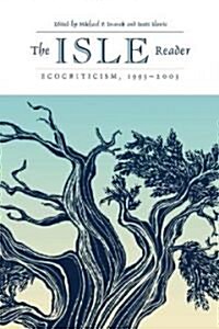 The Isle Reader: Ecocriticism, 1993-2003 (Paperback)