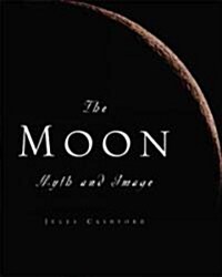 The Moon: Myth and Image (Paperback)