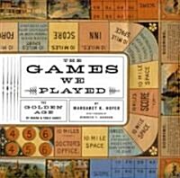 The Games We Played: The Golden Age of Board & Table Games (Paperback)